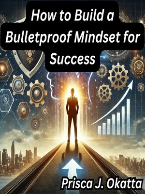 cover image of How to Build a Bulletproof Mindset for Success